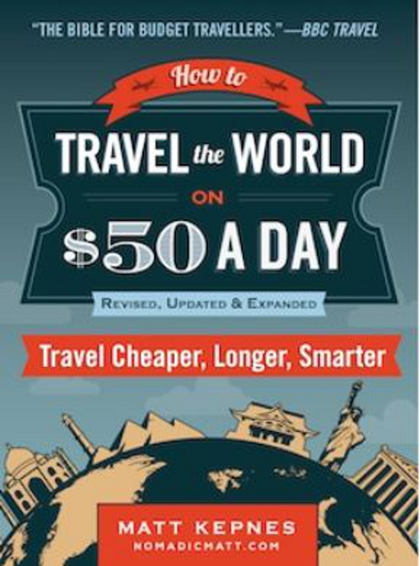 Travel the World on $50 a Day - Updated 2015 Edition